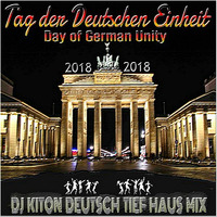 Tag der Deutschen Einheit- 2018 -Day of German Unity..  ♫♪ German House with DJ KITON by DJ KITON