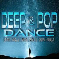 Deep &amp; Pop Dance 2019 - Vol.1 by DJ KITON