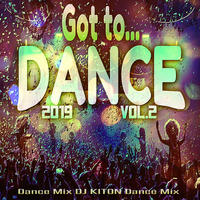 DJ KITON'S - Got to DANCE 2019 / Vol.2 by DJ KITON