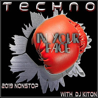 In Your Face.. Techno Zone 2019 with DJ KITON by DJ KITON