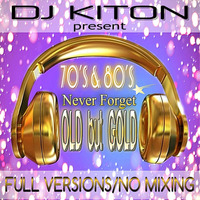 70's &amp; 80's Old but Gold FlashBack  ..Never Forget Zone with DJ KITON by DJ KITON