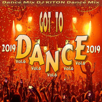 DJ KITON'S - Got to DANCE 2019 / Vol.6 by DJ KITON