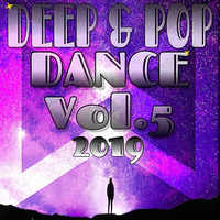 Deep &amp; Pop DANCE 2019 ☞ Vol.5 by DJ KITON