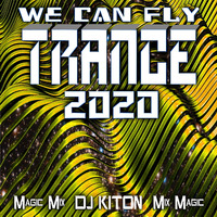 We Can Fly - Gen 1.. TRANCE Zone 2020 with DJ KITON by DJ KITON