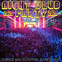 NIGHT CLUB PARTY 2020 - Vol.5 by DJ KITON