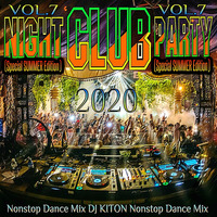 NIGHT CLUB PARTY 2020 - Vol.7 (Special SUMMER Edition) by DJ KITON