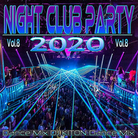 NIGHT CLUB PARTY 2020 - Vol.8 by DJ KITON