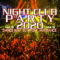 NIGHT CLUB PARTY 2020 - Vol.9 by DJ KITON