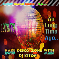 1978 / 79 ..As Long Time Ago... Rare Disco Zone with DJ KITON by DJ KITON