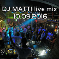 DJ MATTI live mix in @ COLOMBINA CLUB 10.09.16 by DJ MATTI