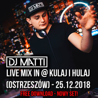 DJ MATTI live mix @ Kulaj Hulaj (Ostrzeszów) 25.12.18 by DJ MATTI