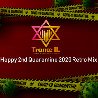 Trance IL Happy 2nd Quarantine 2020 Retro Mix by Trance Israel