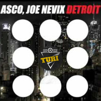 ASCO, Joe Nevix - Detroit (Turi  Mash-Up) by TURIMUSIC