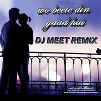 Woh beete din yaad hai - DJ MEET REMIX by DJ Meet (Official)