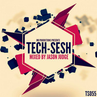 Tech-Sesh 55 (TS055) - Mixed By Jason Judge by Jason Judge