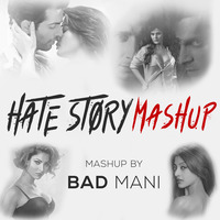 Hate Story Mashup by Bad Mani