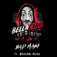 Bella Ciao - Bad Mani Edit Ft. Mousumi Nayak | Unforgettable Tapes by Bad Mani