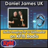 Audio Imaging for DJ Skillmaster on KFM Radio by Daniel James UK