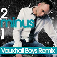 2 minus 1 (Vauxhall Boys Remix) Remastered by Vauxhall Boys