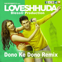 Dono ke Dono Single Remix (LoveShuda) - DJ BlessO by DJBlessO
