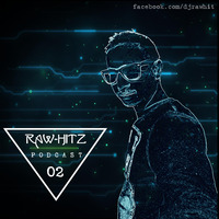 Rawhitz Podcast 02 by Rawhit