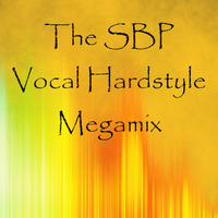 The SBP Vocal Hardstyle Megamix