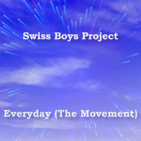 Swiss Boys Project - Everyday (The Movement) by SimBru / Swiss Boys Project / M-System