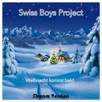 Swiss Boys Project - Weihnacht kommt bald (Dream version) by SimBru / Swiss Boys Project / M-System