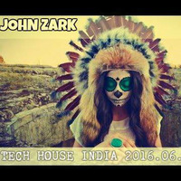 John Zark - Tech House India 2016.06.03 Mix by János Szalai