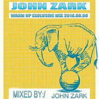 John Zark - Warm Up Exclusive Mix 2016 by János Szalai