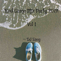 End Game Mix Party 2019! Vol I - Ðj Saeg by Ðj Saeg