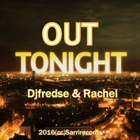 Djfredse &amp; Rachel - Out Tonight 2016(cc)Sarrirecords by djfredse