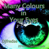 Djfredse - Many Colours in Your Eyes 2016(cc)Sarrirecords by djfredse
