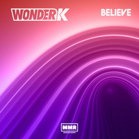 Wonder K - Believe (Original Mix) [FREE DOWNLOAD] by EDM Music World