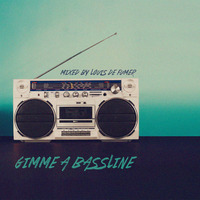 Gimme a Bassline! by Louis de Fumer