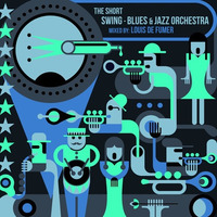 The Short Swing - Blues &amp; Jazz Mix by Louis de Fumer