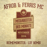 Mitarbeiter des Monats: Afrob &amp; Ferris MC - Reimemonster (LDF Remix) by Louis de Fumer