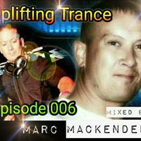 Marc Mackender - Uplifting Trance 006 by marc mackender