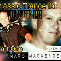 Marc Mackender - Classic Trance Ibiza.. by marc mackender