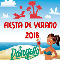 DJ DANGELLO @ MIX FIESTA DE VERANO 2018 by DJ DANGELLO