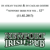 Dj Aykan Yaldiz &amp; Dj Caglar Gozebe @ Newport Irish Pub Vol.12 (11.02.2017) by djcaglargozebe