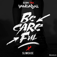 Scion Tha Yangaboii Ft. SlimCase - Be Careful by BizznezLife