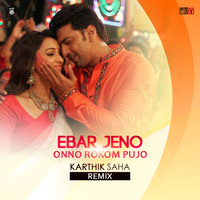 Ebar Jeno Onno Rokom Pujo | Remix | Karthik Saha by Karthik Saha