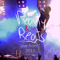 Live from ? 2015 by Beauty & the Beats