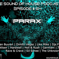 Parax- The Sound Of House Podcast Episode # 54 by Parax Mashhouse