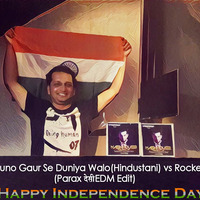 Suno Gaur Se DuniyaWalo(Hindustani) vs Rocket (Parax देसीEDM Edit) by Parax Mashhouse