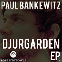 Nor003 // Paul Bankewitz - Djurgarden EP