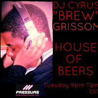 House Of Beers 05/09/2017 by Cyrus "Brew" Grissom