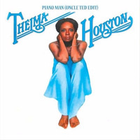 Thelma Houston - Piano Man (Uncle Ted Edit) by Uncle Ted