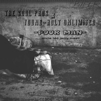 The Soul Pros X Young-Holt Unlimited - Poor Man (Uncle Ted Jazzy Mash) by Uncle Ted